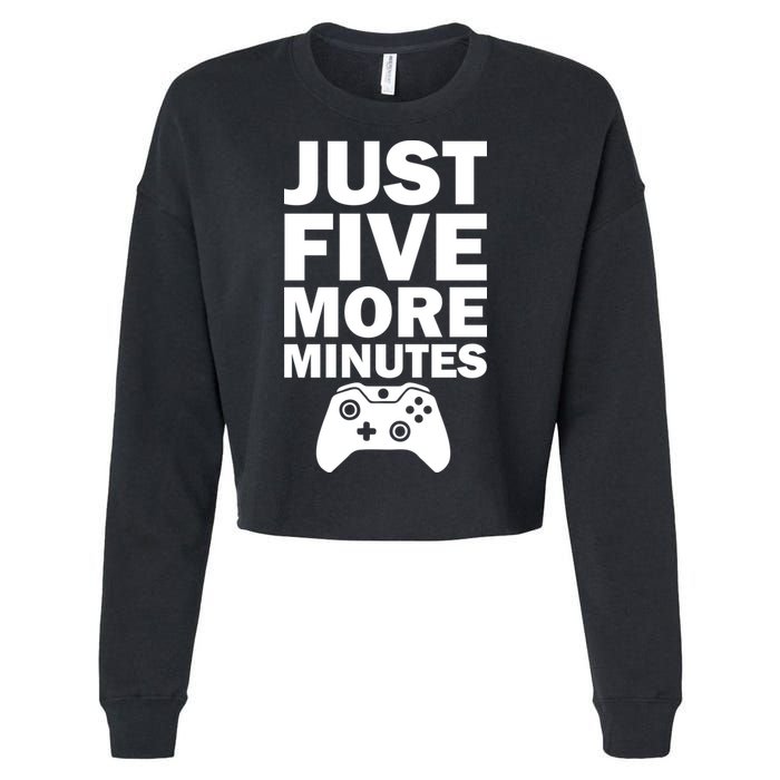 Just Five More Minutes Funny Video Game Cropped Pullover Crew