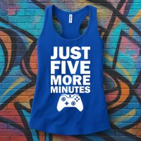 Just Five More Minutes Funny Video Game Womens Tank Top