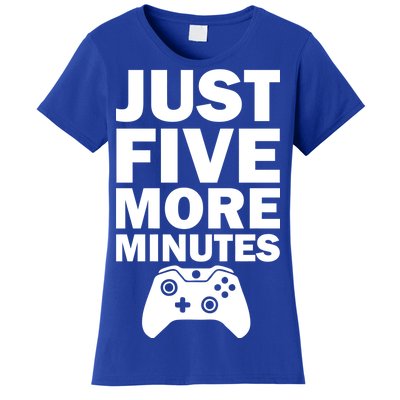 Just Five More Minutes Funny Video Game Women's T-Shirt