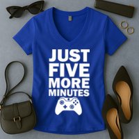 Just Five More Minutes Funny Video Game Women's V-Neck T-Shirt