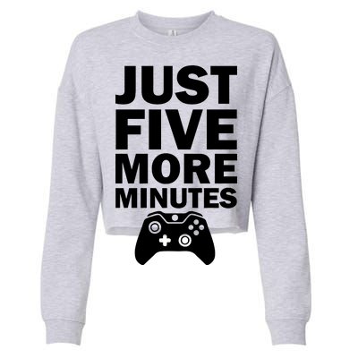 Just Five More Minutes Funny Video Game Cropped Pullover Crew