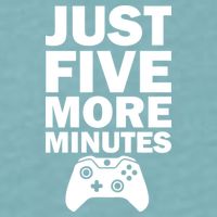 Just Five More Minutes Funny Video Game Sueded Cloud Jersey T-Shirt