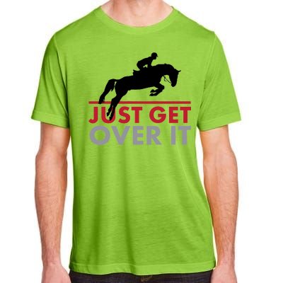 Just Get Over It Funny Horse Riding Adult ChromaSoft Performance T-Shirt