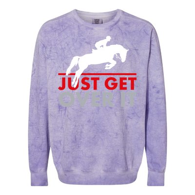 Just Get Over It Funny Horse Riding Colorblast Crewneck Sweatshirt