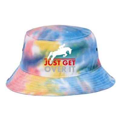 Just Get Over It Funny Horse Riding Tie Dye Newport Bucket Hat