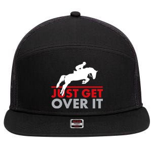 Just Get Over It Funny Horse Riding 7 Panel Mesh Trucker Snapback Hat