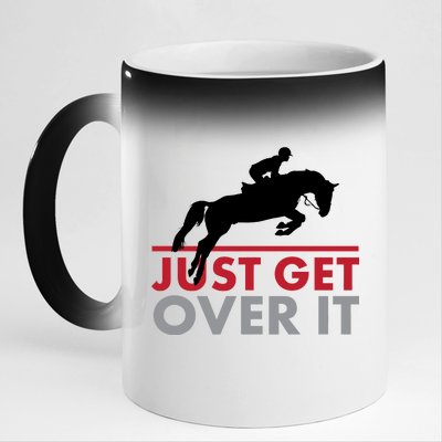 Just Get Over It Funny Horse Riding 11oz Black Color Changing Mug