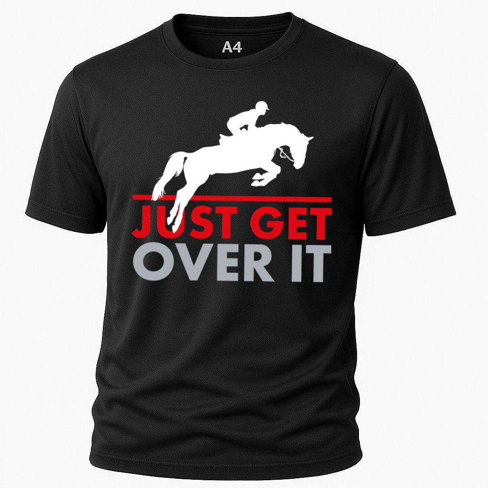 Just Get Over It Funny Horse Riding Performance Shirt