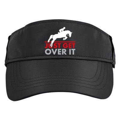 Just Get Over It Funny Horse Riding Adult Drive Performance Visor