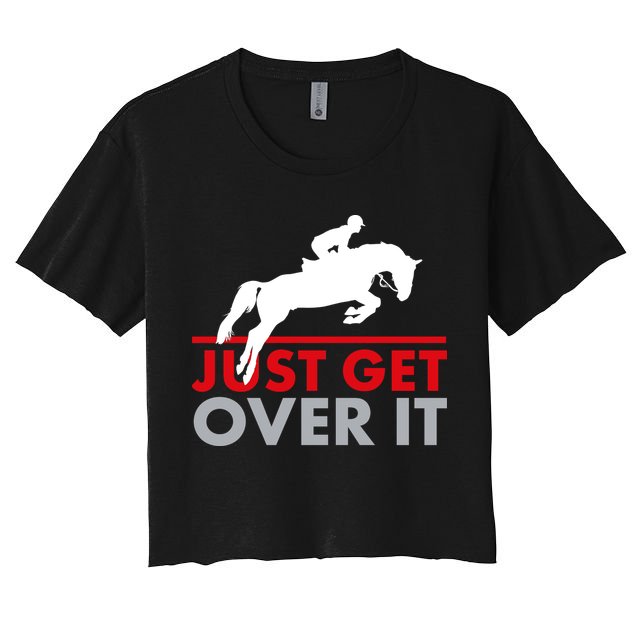 Just Get Over It Funny Horse Riding Crop Top