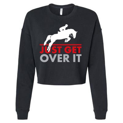 Just Get Over It Funny Horse Riding Cropped Pullover Crew