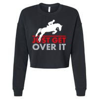 Just Get Over It Funny Horse Riding Cropped Pullover Crew