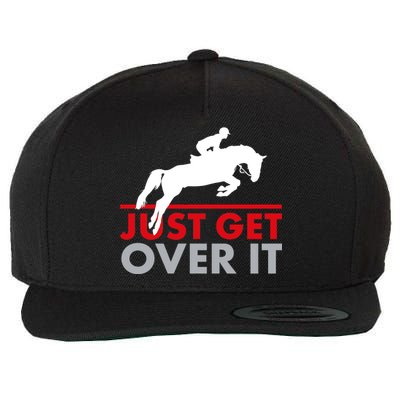 Just Get Over It Funny Horse Riding Wool Snapback Cap