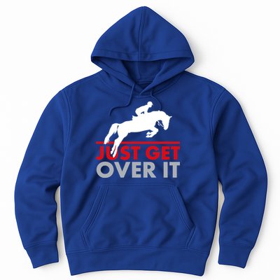 Just Get Over It Funny Horse Riding Hoodie