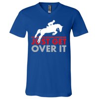 Just Get Over It Funny Horse Riding V-Neck T-Shirt