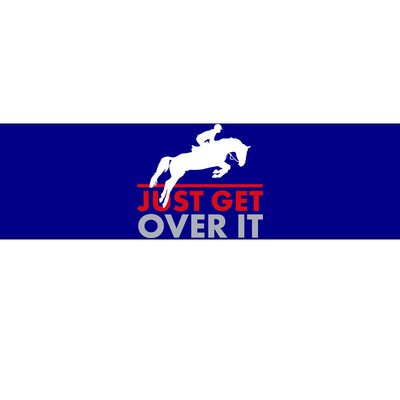 Just Get Over It Funny Horse Riding Bumper Sticker