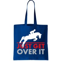 Just Get Over It Funny Horse Riding Tote Bag