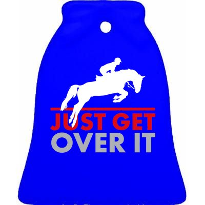 Just Get Over It Funny Horse Riding Ceramic Bell Ornament