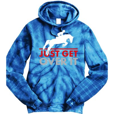 Just Get Over It Funny Horse Riding Tie Dye Hoodie