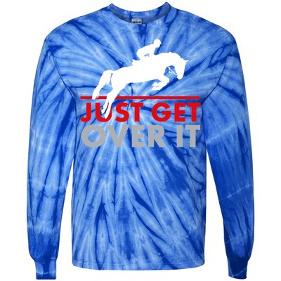 Just Get Over It Funny Horse Riding Tie-Dye Long Sleeve Shirt