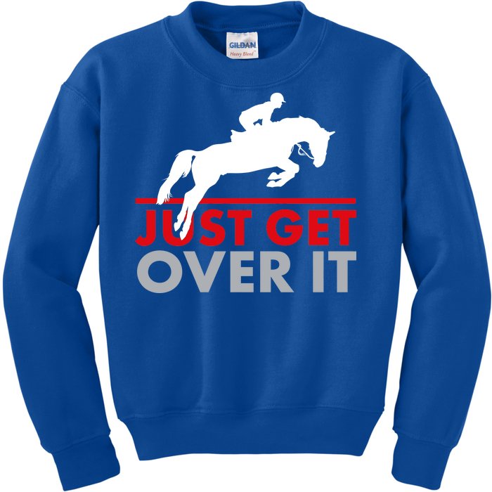 Just Get Over It Funny Horse Riding Kids Sweatshirt