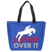 Just Get Over It Funny Horse Riding Zip Tote Bag