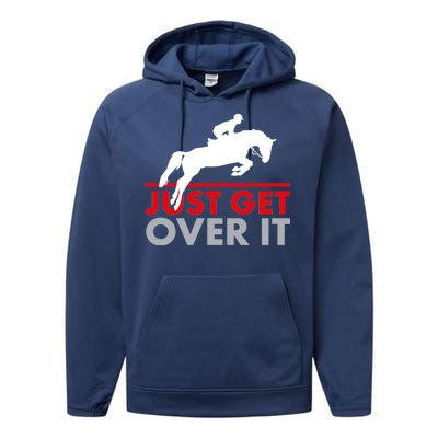 Just Get Over It Funny Horse Riding Performance Fleece Hoodie