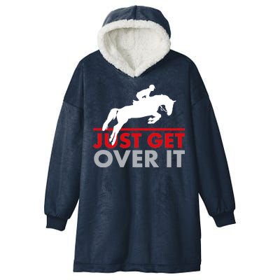 Just Get Over It Funny Horse Riding Hooded Wearable Blanket