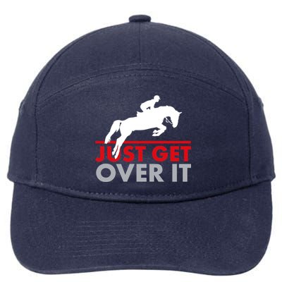 Just Get Over It Funny Horse Riding 7-Panel Snapback Hat