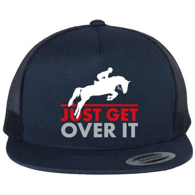 Just Get Over It Funny Horse Riding Flat Bill Trucker Hat