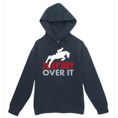 Just Get Over It Funny Horse Riding Urban Pullover Hoodie