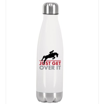 Just Get Over It Funny Horse Riding Stainless Steel Insulated Water Bottle