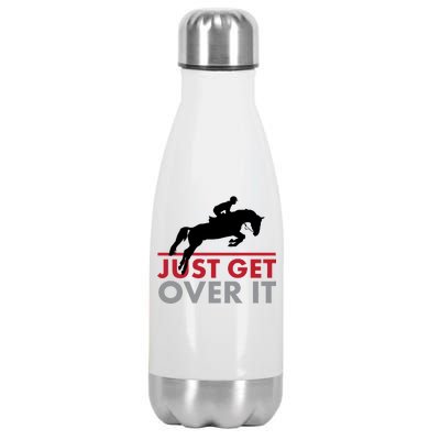 Just Get Over It Funny Horse Riding Stainless Steel Insulated Water Bottle