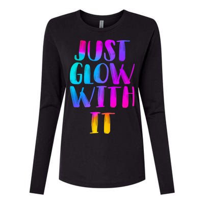 Just Glow With It Funny Retro Womens Cotton Relaxed Long Sleeve T-Shirt