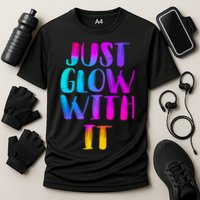 Just Glow With It Funny Retro Performance Shirt