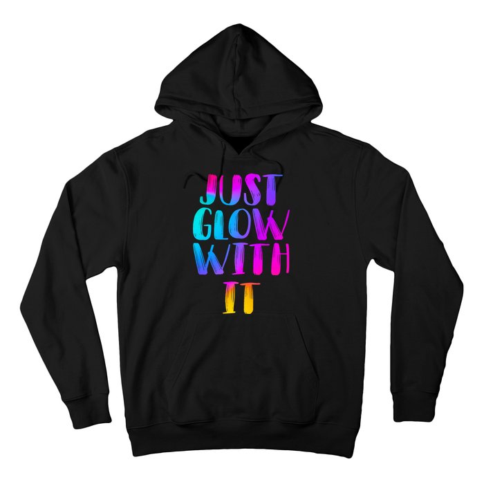 Just Glow With It Funny Retro Hoodie