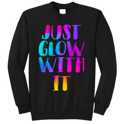 Just Glow With It Funny Retro Sweatshirt