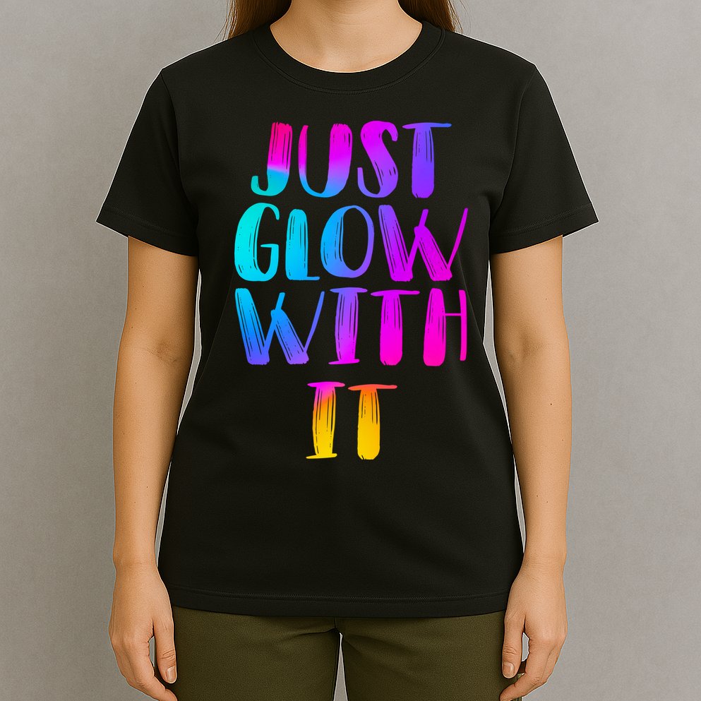 Just Glow With It Funny Retro T-Shirt
