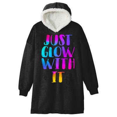 Just Glow With It Funny Retro Hooded Wearable Blanket