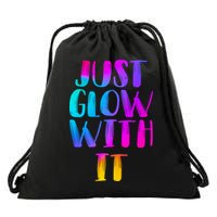 Just Glow With It Funny Retro Drawstring Bag