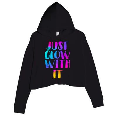 Just Glow With It Funny Retro Crop Fleece Hoodie