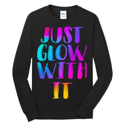 Just Glow With It Funny Retro Tall Long Sleeve T-Shirt