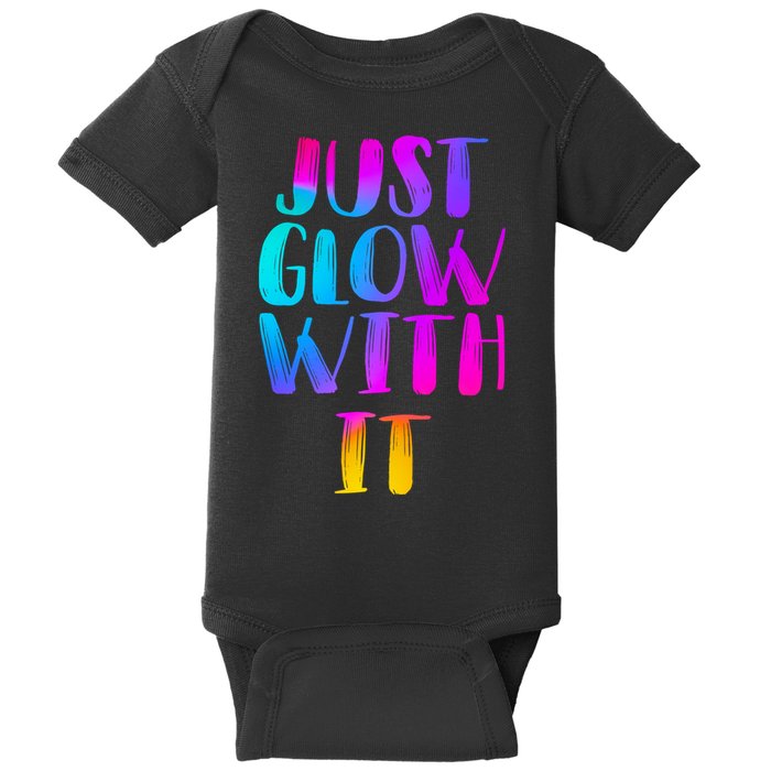 Just Glow With It Funny Retro Baby Bodysuit