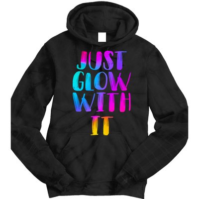 Just Glow With It Funny Retro Tie Dye Hoodie