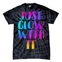 Just Glow With It Funny Retro Tie-Dye T-Shirt