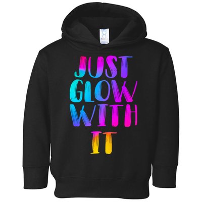 Just Glow With It Funny Retro Toddler Hoodie