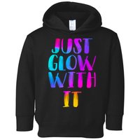Just Glow With It Funny Retro Toddler Hoodie