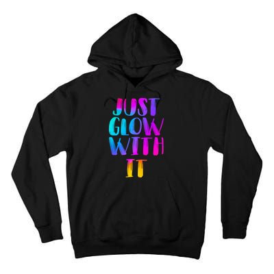 Just Glow With It Funny Retro Tall Hoodie