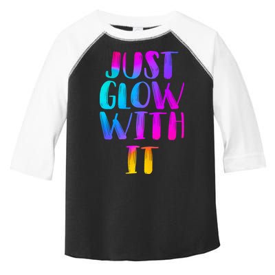 Just Glow With It Funny Retro Toddler Fine Jersey T-Shirt