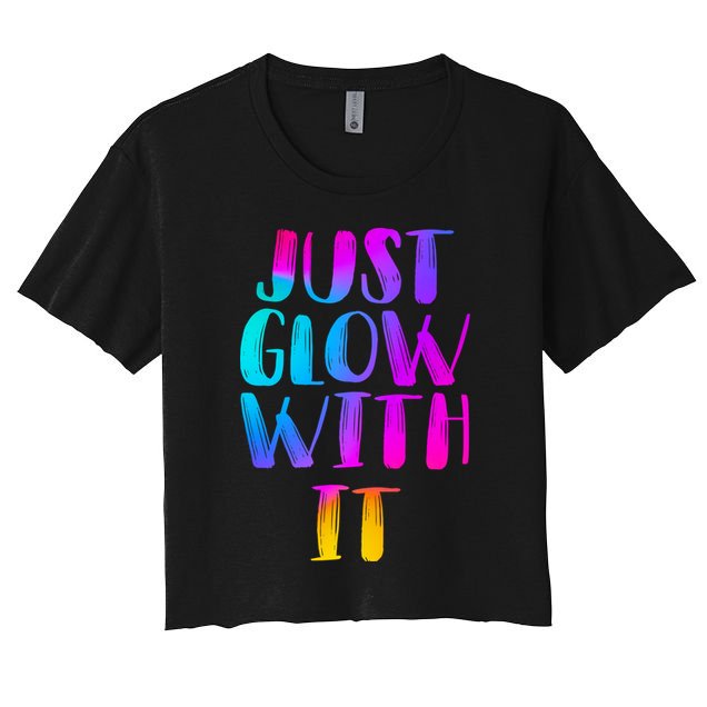 Just Glow With It Funny Retro Crop Top